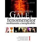 ENCICLOPEDIA GALE A FENOMENELOR NEOBISNUITE SI INEXPLICABILE Vol 1