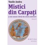 Mistici din Carpati si alti oameni slaviti din istoria mantuirii. Vol. 3