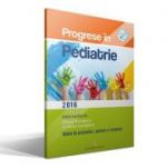 Progrese in pediatrie. Volum de prezentari, postere si rezumate