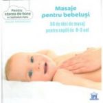 Masaje pentru bebelusi
35 de idei de masaj pentru copiii de 0-3 ani