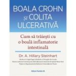 Boala Crohn și colita ulcerativă. Cum să trăiești cu o boală inflamatorie intestinală