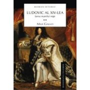 Ludovic al XIV-lea. Iarna marelui rege. Vol 2