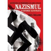 Nazismul. O istorie ilustrata