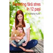 PARENTING FARA STRES IN 12 PASI