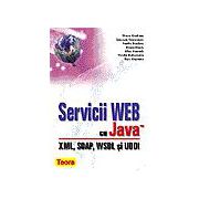 SERVICII WEB CU JAVA. XML, SOAP, WSDL SI UDDI