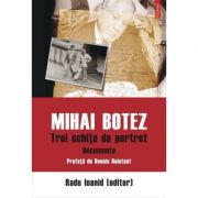Mihai Botez. Trei schite de portret. Documente