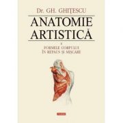 Anatomie artistica, Vol. II - Formele corpului in repaus si miscare (Dr. Gh. Ghitescu)