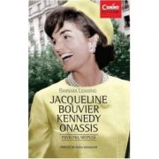 Jacqueline Bouvier Kennedy Onassis. Povestea nespusa