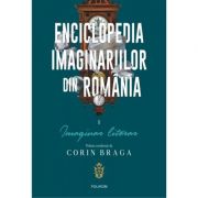 Enciclopedia imaginariilor din Romania. Vol. I: Imaginar literar