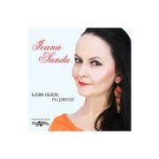 CD Ioana Sandu - Iubire dulce, nu pleca
