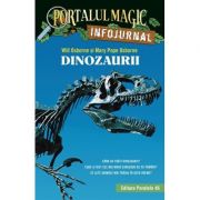 Dinozaurii. Infojurnal (insoteste volumul 1 din seria Portalul magic: „Dinozaurii vin spre seara”)