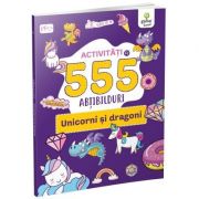 Activitati cu 555 abtibilduri - Unicorni si dragoni