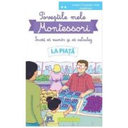 Povestile mele Montessori - Invat sa numar si sa calculez La piata. Nivelul 2