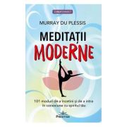 Meditatii Moderne
101 meditatii ghidate pentru a te relaxa, a te vindeca si a te conecta cu propriul spirit