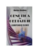 Genetica in pediatrie - Compendiu clinic