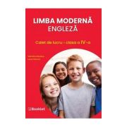 LIMBA MODERNA ENGLEZA - CAIET DE LUCRU CLASA A 4-A