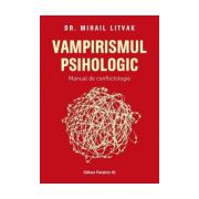 Vampirismul psihologic. Manual de conflictologie